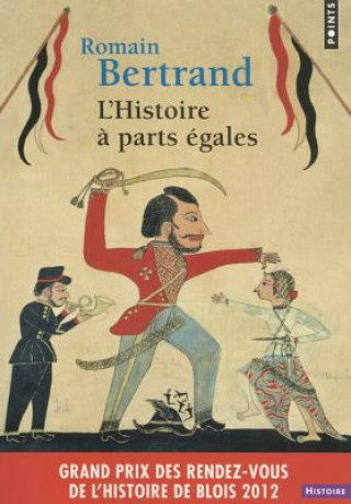 Kniha Histoire Parts 'Gales. R'Cits D'Une Rencontre, Orient-Occident (Xvie-Xviie Si'cle)(L') Romain Bertrand