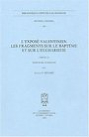 Carte L'Expose Valentinien. Les Fragments Sur Le Bapteme Et Sur L'Eucharistie (NH XI, 2) Menard Aj E.