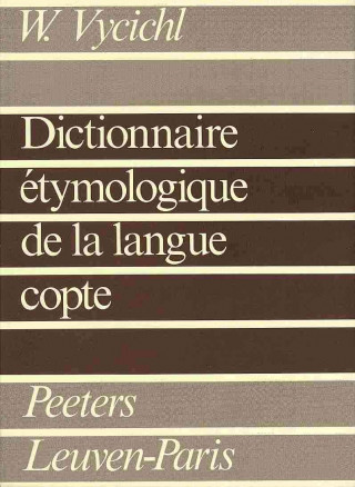 Knjiga Dictionnaire Etymologique de La Langue Copte. Werner Vycichl