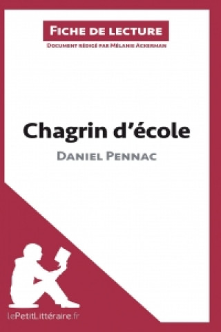 Könyv Chagrin d'ecole de Daniel Pennac Mélanie Ackerman