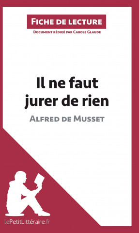 Knjiga Il ne faut jurer de rien d'Alfred de Musset (Fiche de lecture) Carole Glaude