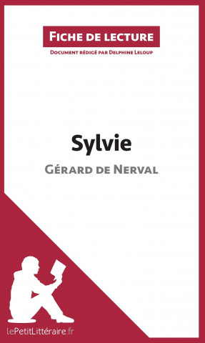 Könyv Sylvie de Gérard de Nerval (Fiche de lecture) Delphine Leloup
