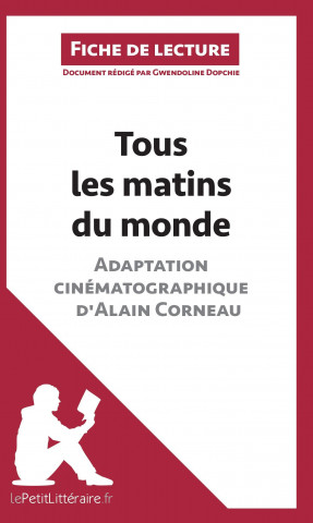 Kniha Tous les matins du monde (film) d'Alain Corneau (Fiche de lecture) Gwendoline Dopchie