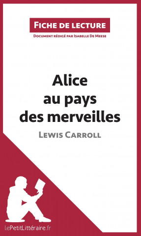 Kniha Les Aventures d'Alice au pays des merveilles de Lewis Carroll (Analyse de l'oeuvre) Isabelle De Meese