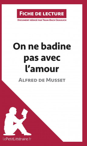 Kniha On ne badine pas avec l'amour d'Alfred de Musset (Fiche de lecture) Tram-Bach Graulich