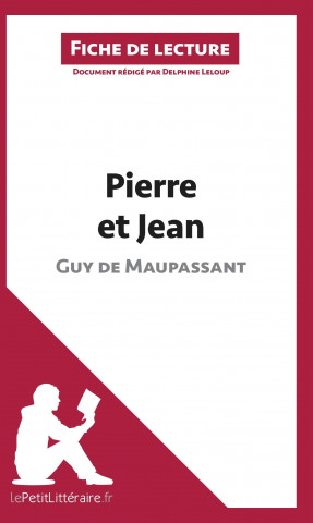 Book Pierre et Jean de Guy de Maupassant (Fiche de lecture) Delphine Leloup