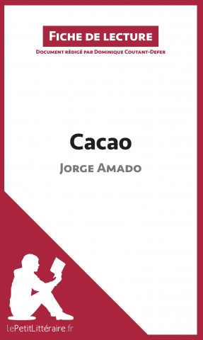 Könyv Cacao de Jorge Amado (Fiche de lecture) Dominique Coutant-Defer