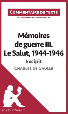 Book Mémoires de guerre III. Le Salut, 1944-1946 de Charles de Gaulle - Excipit Marine Riguet