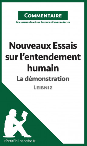 Könyv Nouveaux Essais sur l'entendement humain de Leibniz - La demonstration (Commentaire) Éléonore Faivre d'Arcier