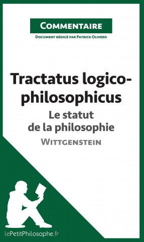Könyv Tractatus logico-philosophicus de Wittgenstein - Le statut de la philosophie (Commentaire) Patrick Olivero