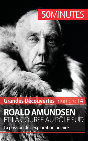 Knjiga Roald Amundsen et la course au pole Sud Mélanie Mettra