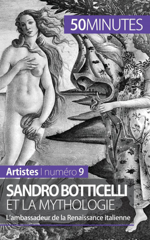 Könyv Sandro Botticelli et la mythologie Tatiana Sgalbiero