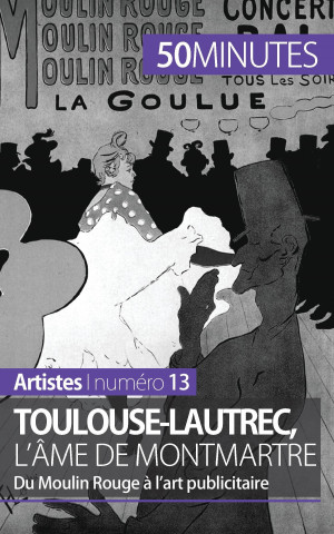 Könyv Toulouse-Lautrec, l'ame de Montmartre Thibaut Wauthion