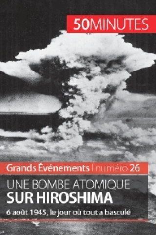 Kniha bombe atomique sur Hiroshima Maxime Tondeur