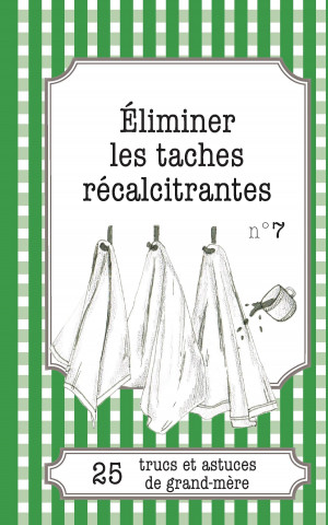 Kniha Eliminer les taches recalcitrantes Cécile Pirou