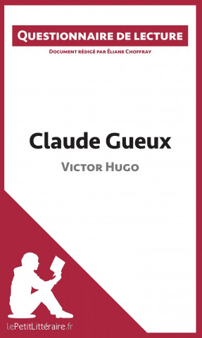 Livre Claude Gueux de Victor Hugo Éliane Choffray