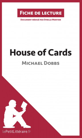 Knjiga House of Cards de Michael Dobbs (Fiche de lecture) Sybille Mortier