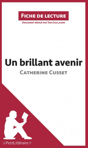 Książka Un brillant avenir de Catherine Cusset (Fiche de lecture) Tom Guillaume