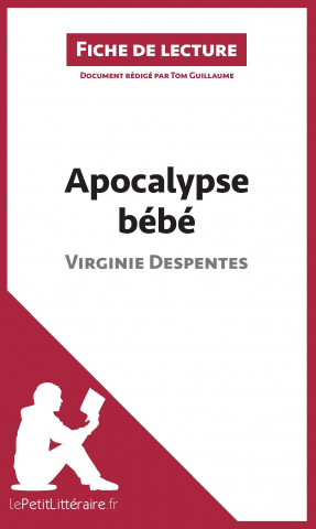 Книга Apocalypse bébé de Virginie Despentes (Fiche de lecture) Tom Guillaume