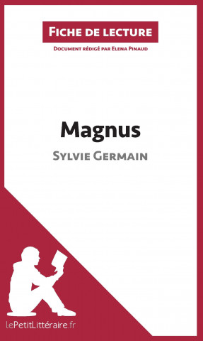 Kniha Magnus de Sylvie Germain (Fiche de lecture) Elena Pinaud