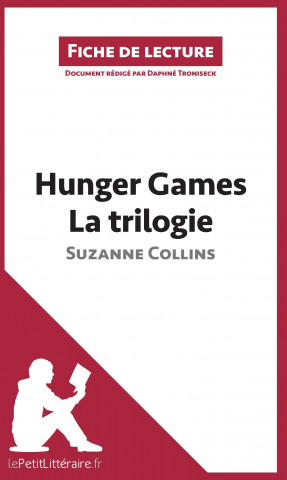 Książka Hunger Games La trilogie de Suzanne Collins (Fiche de lecture) Daphné Troniseck