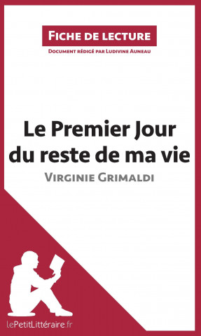 Kniha Le Premier Jour du reste de ma vie de Virginie Grimaldi (Fiche de lecture) Ludivine Auneau