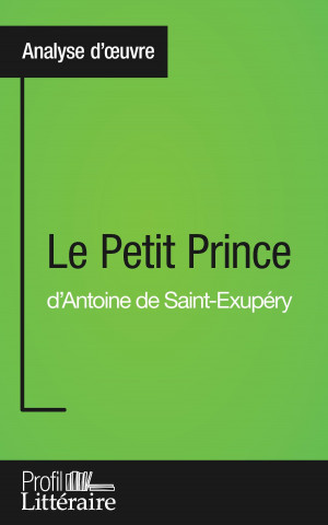 Kniha Le Petit Prince d'Antoine de Saint-Exupery (Analyse approfondie) Tatiana Sgalbiero