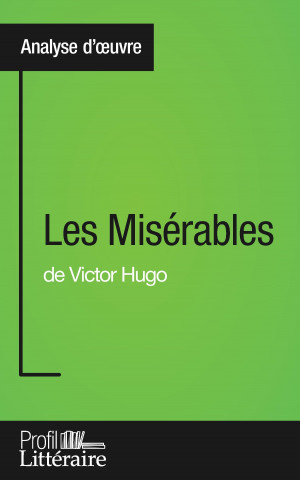Knjiga Les Miserables de Victor Hugo (Analyse approfondie) Harmony Vanderborght