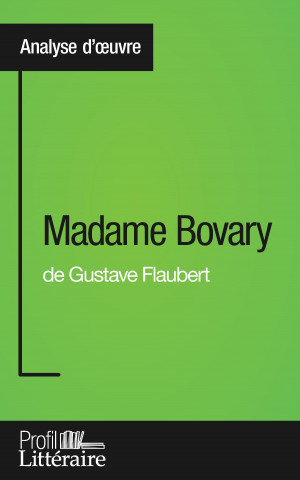 Kniha Madame Bovary de Gustave Flaubert (Analyse approfondie) Faustine Bigeast