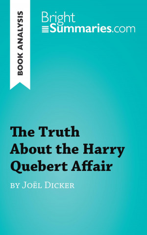 Carte Book Analysis: The Truth About the Harry Quebert Affair by Joël Dicker Bright Summaries