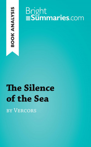 Kniha Book Analysis: The Silence of the Sea by Vercors Bright Summaries
