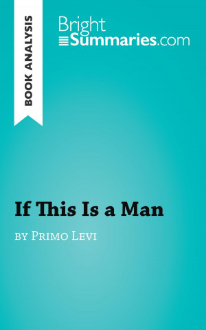 Książka Book Analysis: If This Is a Man by Primo Levi Bright Summaries