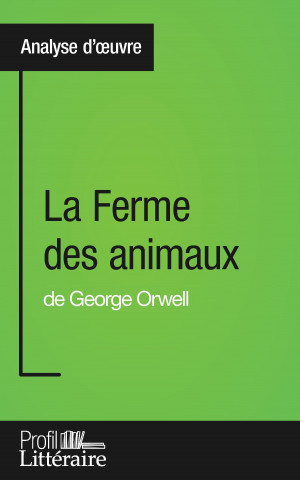 Knjiga Ferme des animaux de George Orwell (Analyse approfondie) Quentin de Ghellinck