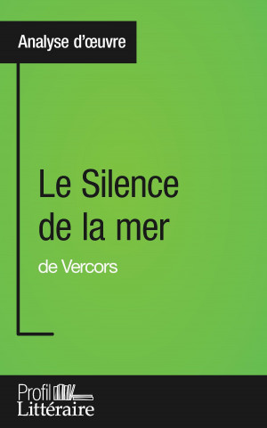 Kniha Le Silence de la mer de Vercors (Analyse approfondie) Marie Piette