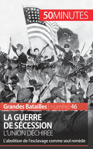 Kniha La guerre de Secession. L'Union dechiree Romain Parmentier