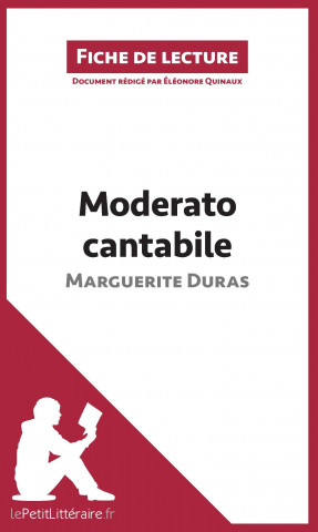 Kniha Moderato cantabile de Marguerite Duras (Analyse de l'oeuvre) Éléonore Quinaux