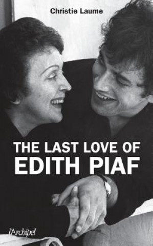 Книга The Last Love of Edith Piaf Christie Laume