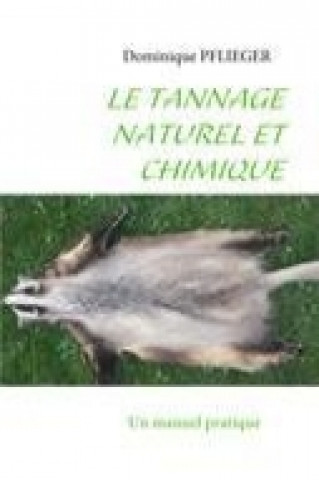 Libro Le Tannage Naturel et Chimique Dominique Pflieger