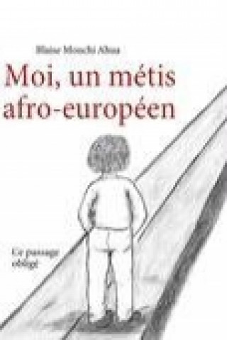 Knjiga Moi, un métis afro-européen II Blaise Mouchi Ahua