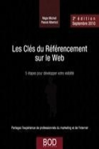 Könyv Les Clés du Référencement sur le Web - 2e édition (Septembre 2010) Pascal Albericci
