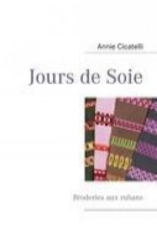 Kniha Jours de Soie Annie Cicatelli