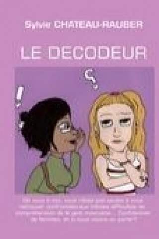 Knjiga LE DECODEUR Sylvie Chateau-Rauber