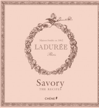 Knjiga Laduree: Savory: The Recipes Michael Lerouet