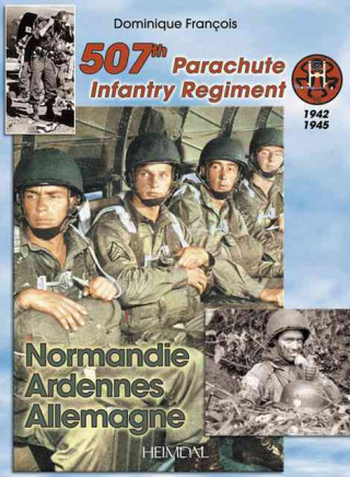 Kniha 507th Parachute Infantry Regiment Dominique Francois