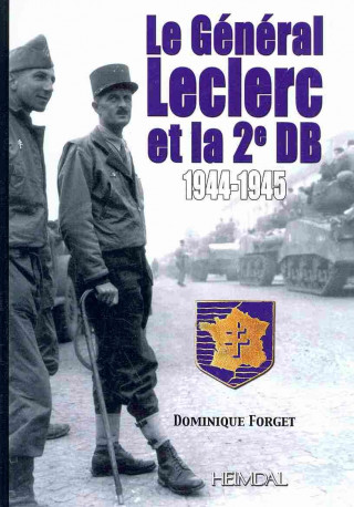 Kniha Leclerc Et La 2e D.B.: 1944-1945 Dominique Forget