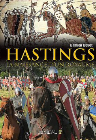 Könyv Hastings, La Naissance d'Un Royaume Damien Bouet