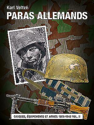 Könyv Les Paras Allemands Volume 2 Karl Veltze
