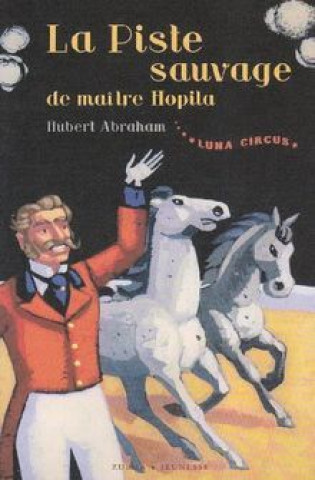 Buch Luna Circus T2 Lapiste Sauvage de Ma+tre Hopila Abraham Hubert