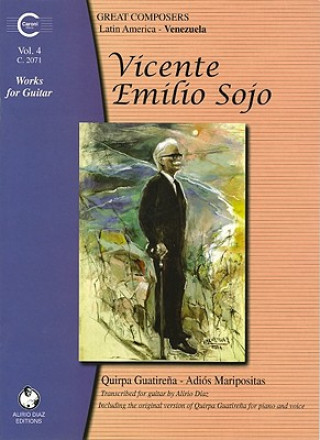 Książka Vicente Emilio Sojo Works for Guitar, Volume 4: Quirpa Guatirena - Adios Maripositas Alirio Diaz