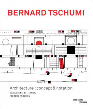 Carte Bernard Tschumi: Architecture: Concept & Notation Frederic Migayrou